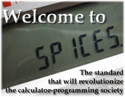 Welcome to SPICES: The standard that will revolutionize the calculator-programming society